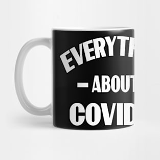 evrything covid19 T-SHIRT Mug